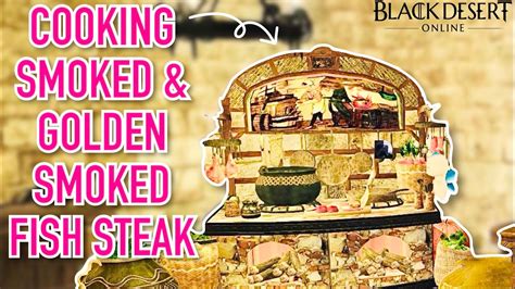 bdo smoked fish steak|bdo steak recipe.